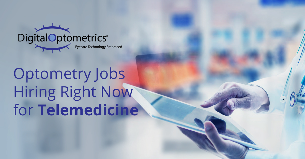 Optometry Jobs Hiring Right Now For Telemedicine Digital Optometrics